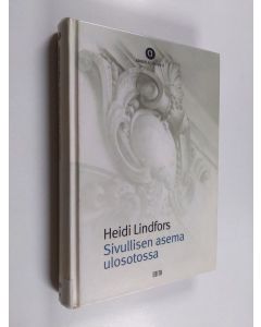 Kirjailijan Heidi Lindfors käytetty kirja Sivullisen asema ulosotossa -erityisesti omistusolettaman ja keinotekoisen järjestelyn näkökulmasta