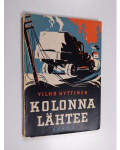 Kirjailijan Vilho Hyttinen käytetty kirja Kolonna lähtee