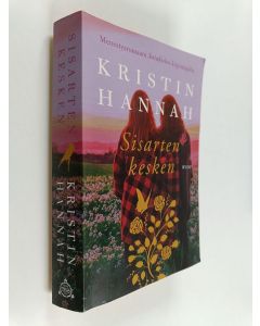 Kirjailijan Kristin Hannah käytetty kirja Sisarten kesken