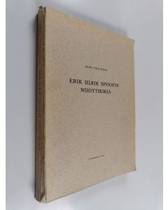 Kirjailijan Eero Nallinmaa käytetty kirja Erik Ulrik Spoofin nuottikirja