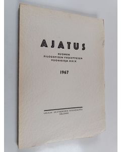Kirjailijan Suomen Filosofinen Yhdistys käytetty kirja Ajatus - Suomen Filosofisen Yhdistyksen Vuosikirja XXIX 1967