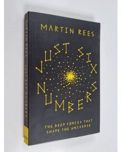 Kirjailijan Martin Rees käytetty kirja Just Six Numbers
