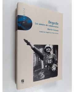 Kirjailijan Martin Conway käytetty kirja Degrelle - Les années de collaboration