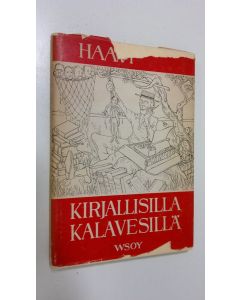 Kirjailijan Haavi käytetty kirja Kirjallisilla kalavesillä : pakinoita ja kulttuuripiruilua