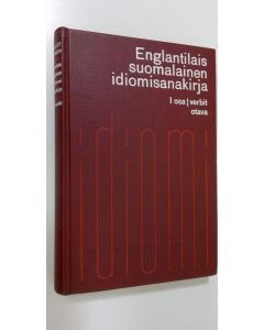 Kirjailijan Kingsley Hart käytetty kirja Englantilais-suomalainen idiomisanakirja = English-Finnish dictionary of idioms 1, Verbit = Verbal idioms