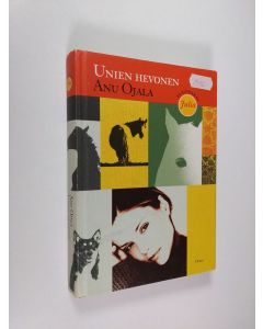 Kirjailijan Anu Ojala käytetty kirja Unien hevonen