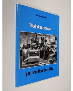 Kirjailijan Kalevi Laalo käytetty kirja Tehtaassa ja valtateillä : juhlakirja Nastolan teollisuusryhmän 30-vuotistaipaleelta (UUSI)