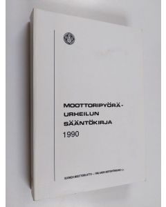 Kirjailijan Suomen moottoriliitto käytetty kirja Moottoripyöräurheilun sääntökirja 1990