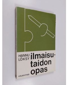 Kirjailijan Hannu Löksy käytetty kirja Ilmaisutaidon opas