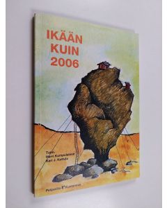 käytetty kirja Ikään kuin 2006 : yli viisikymppisten kirjoittajien vuosiantologia