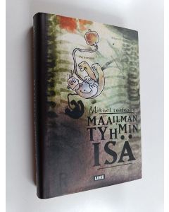 Kirjailijan Mikael Torfason käytetty kirja Maailman tyhmin isä