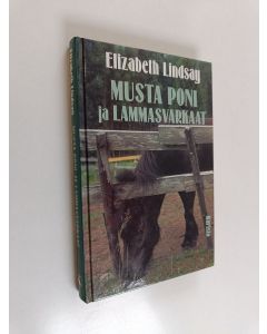 Kirjailijan Elizabeth Lindsay käytetty kirja Musta poni ja lammasvarkaat