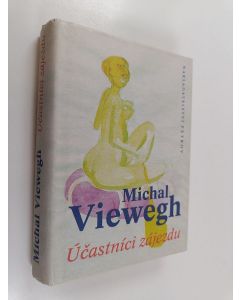 Kirjailijan Michal Viewegh käytetty kirja Účastníci zájezdu