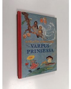 Kirjailijan Marjatta Kurenniemi käytetty kirja Varpusprinsessa : satuja