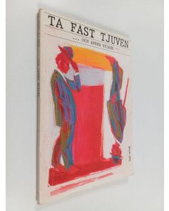 Tekijän Anja Sarantola  käytetty kirja Ta fast tjuven ...och andra rysare