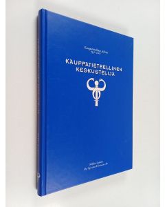 Kirjailijan Mikko Laakso käytetty kirja Kauppatieteellinen keskustelija : Kauppatieteellinen yhdistys 1931-2001