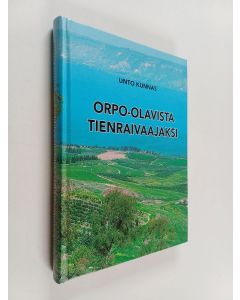 Kirjailijan Unto Kunnas käytetty kirja Orpo-Olavista tienraivaajaksi
