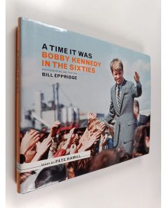 Kirjailijan Pete Hamill käytetty kirja A Time It Was - Bobby Kennedy in the Sixties