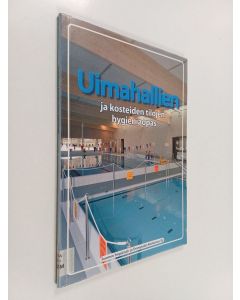 käytetty kirja Uimahallien ja kosteiden tilojen hygieniaopas