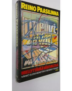 Kirjailijan Reino Paasilinna käytetty kirja Miellyttävää väkivaltaa : näinkö Suomi menettää itsenäisyytensä (ERINOMAINEN)