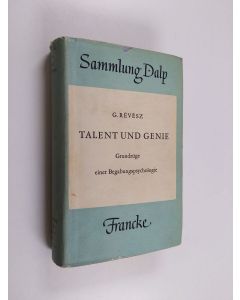 Kirjailijan Dr. G. Revesz käytetty kirja Talent und genie : grundzuge einer Begabungspsychologie
