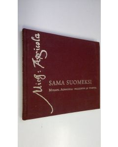 Tekijän Meri Kapari  käytetty kirja Sama suomeksi : Mikael Agricola -palkinto 50 vuotta