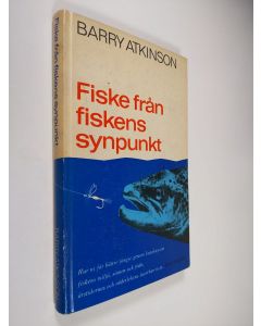 Kirjailijan Barry Atkinson käytetty kirja Fiske från fiskens synpunkt : Hur ni får bättre fångst genom kunskap om fiskens miljö, sinnen och föda, årstidernas och väderlekens inverkan m. m.