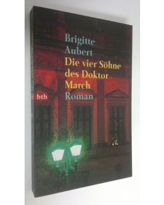 Kirjailijan Brigitte Aubert käytetty kirja Die vier Söhne des Doktor Marc (UUDENVEROINEN)