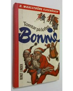 Kirjailijan Bengt Linder käytetty kirja Tomtar på loftet, Bonnie!