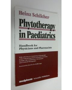 Kirjailijan Heinz Schilcher käytetty kirja Phytotherapy in paediatrics : handbook for physicians and pharmacists
