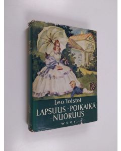 Kirjailijan Leo Tolstoi käytetty kirja Lapsuus poikaikä nuoruus