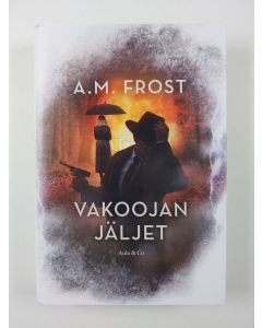 Kirjailijan A. M. Frost uusi kirja Vakoojan jäljet (UUSI)