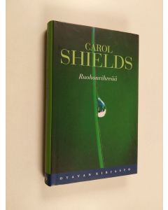 Kirjailijan Carol Shields käytetty kirja Ruohonvihreää (ERINOMAINEN)