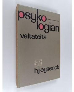 Kirjailijan H. J Eysenck käytetty kirja Psykologian valtateitä