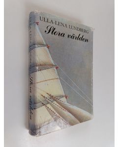 Kirjailijan Ulla-Lena Lundberg käytetty kirja Stora världen : roman