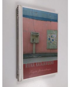 Kirjailijan Riina Katajavuori käytetty kirja Kirjeitä Jekaterinburgiin : novelleja