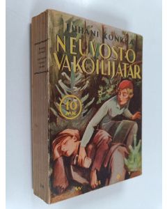 Kirjailijan Juhani Konkka käytetty kirja Neuvostovakoilijatar