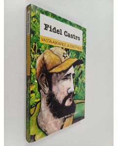 Kirjailijan Nestor Kohan käytetty kirja Fidel Castro vasta-alkaville ja edistyville
