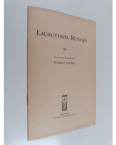 Kirjailijan Kaarlo Luoto käytetty teos Lausuttavia runoja 6