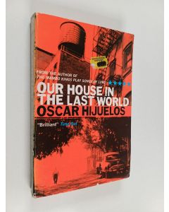 Kirjailijan Oscar Hijuelos käytetty kirja Our House in the Last World