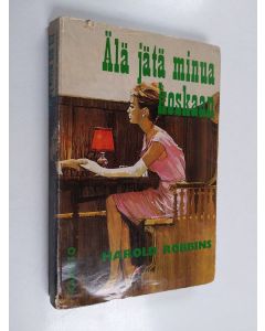 Kirjailijan Harold Robbins käytetty kirja Älä jätä minua koskaan