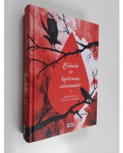 Kirjailijan Rebecca Alexander käytetty kirja Elämän ja kuoleman salaisuudet