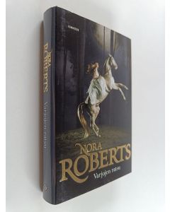 Kirjailijan Nora Roberts käytetty kirja Varjojen ratsu