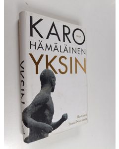 Kirjailijan Karo Hämäläinen käytetty kirja Yksin : romaani