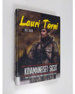 Kirjailijan Veli Salin käytetty kirja Kovamaineiset sissit : Törnin sissikomppania kohtaa punaisen majurin Valter Vallin joukot