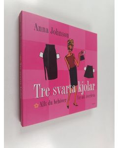 Kirjailijan Anna Johnson käytetty kirja Tre svarta kjolar - allt du behöver för att överleva