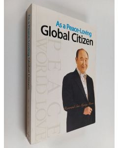 Kirjailijan Sun Myung Moon käytetty kirja As a Peace-loving global citizen
