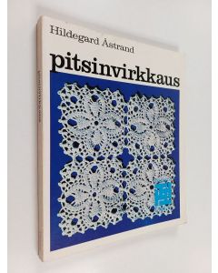 Kirjailijan Hildegard Åstrand käytetty kirja Pitsinvirkkaus