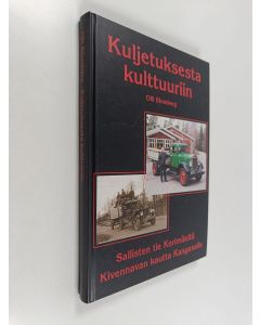 Kirjailijan Olli Blomberg käytetty kirja Kuljetuksesta kulttuuriin : Sallisten tie Kerimäeltä Kivennavan kautta Kangasalle