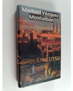 Kirjailijan Manuel Vazquez Montalban käytetty kirja Etelän kutsu